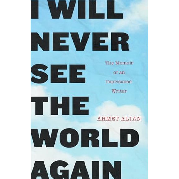 Pre-Owned I Will Never See the World Again: The Memoir of an Imprisoned Writer (Paperback) 1590519922 9781590519929