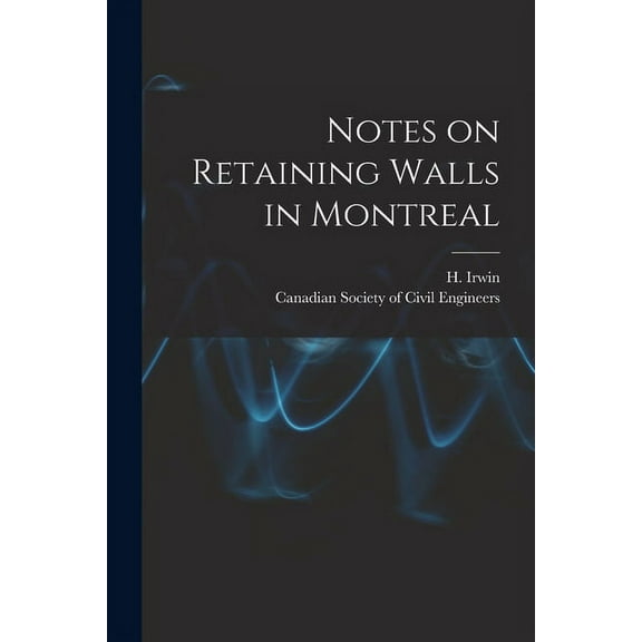 Notes on Retaining Walls in Montreal [microform] (Paperback)