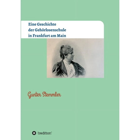 Eine Geschichte der Gehörlosenschule in Frankfurt am Main (Paperback)