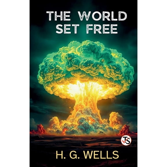 The World Set Free, (Paperback)