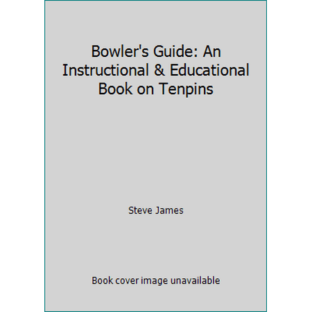 Bowler's Guide: An Instructional & Educational Book on Tenpins, Used [Paperback]