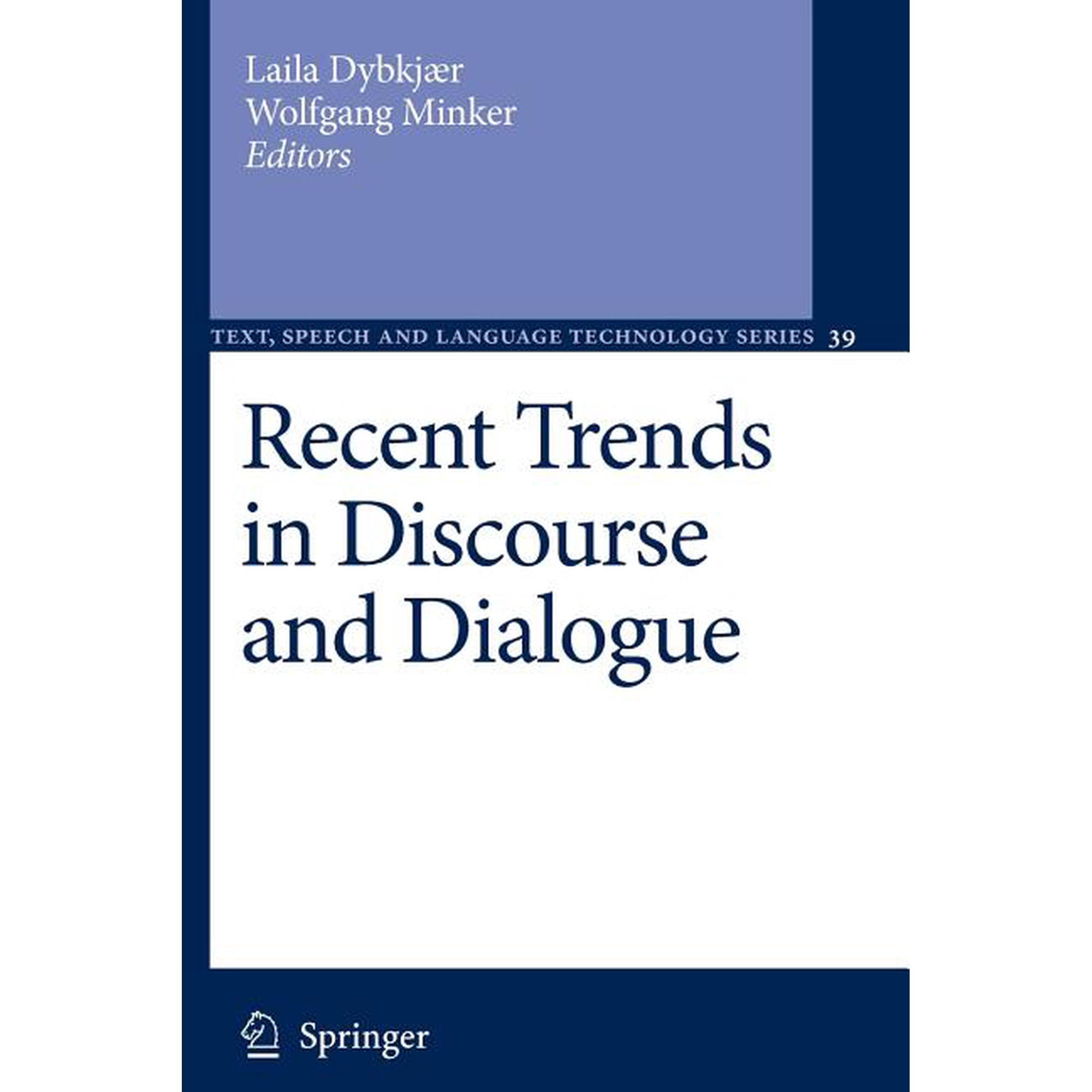 Text Speech and Language Technology Recent Trends in Discourse and Dialogue Book 39 (Paperback)