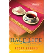 Half Life: A Novel  Paperback  Roopa Farooki
