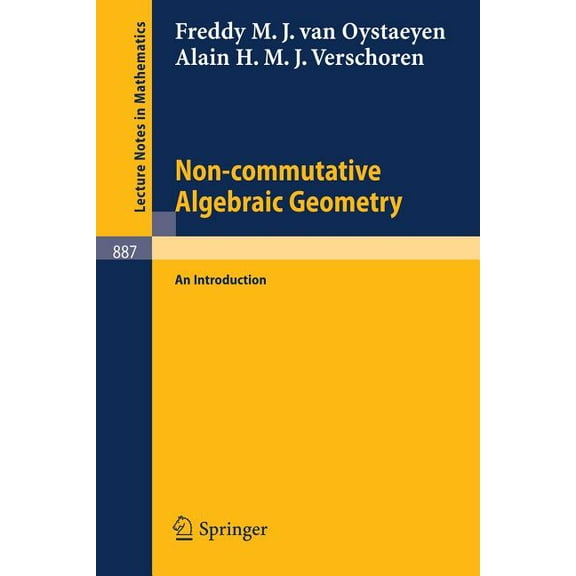 Lecture Notes in Mathematics Non-Commutative Algebraic Geometry: An Introduction, Book 887, (Paperback)