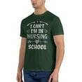 thumbnail image 4 of I Can'T I'M In Nursing School Men'S Basic Short Sleeve T-Shirt Dark Green 4x-Large, 4 of 5