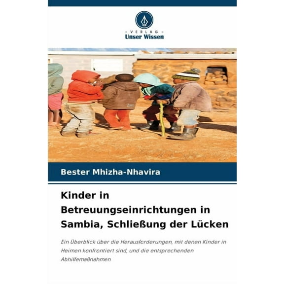 Kinder in Betreuungseinrichtungen in Sambia, SchlieÃung der LÃ¼cken, (Paperback)