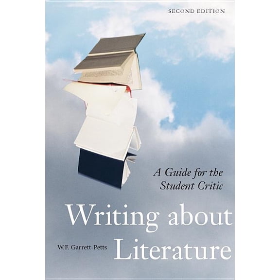 Writing about Literature - Second Edition: A Guide for the Student Critic, (Paperback)