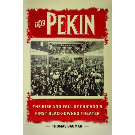 New Black Studies The Pekin: The Rise and Fall of Chicago's First Black-Owned Theater, (Hardcover)