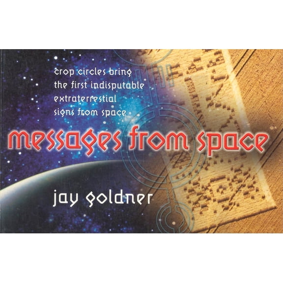 Pre-Owned Messages from Space: Crop Circles Bring the First Indisputable Extra-Terrestrial Signs from Space (Paperback) 0941188485 9780941188487