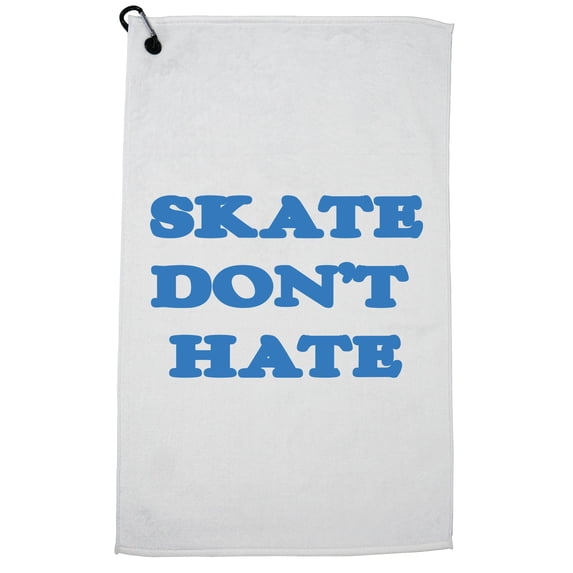 Skate Don't Hate Simple Skater Graphic Text Golf Towel with Carabiner Clip