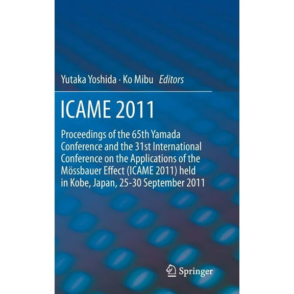 Icame 2011: Proceedings of the 31st International Conference on the Applications of the MÃ¶ssbauer Effect (Icame 2011) He, (Hardcover)