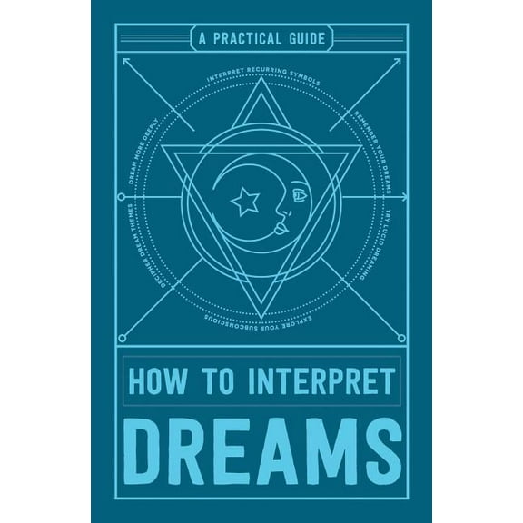How to Interpret Dreams: A Practical Guide, (Paperback)