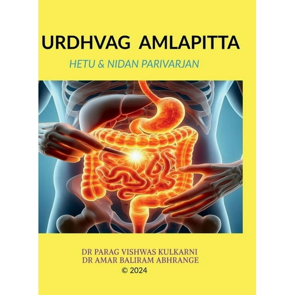 Urdhvag Amlapitta: Hetu & Nidan Parivarjan, (Hardcover)