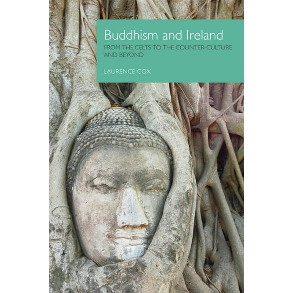 Buddhism and Ireland: From the Celts to the Counter-Culture and Beyond, (Hardcover)