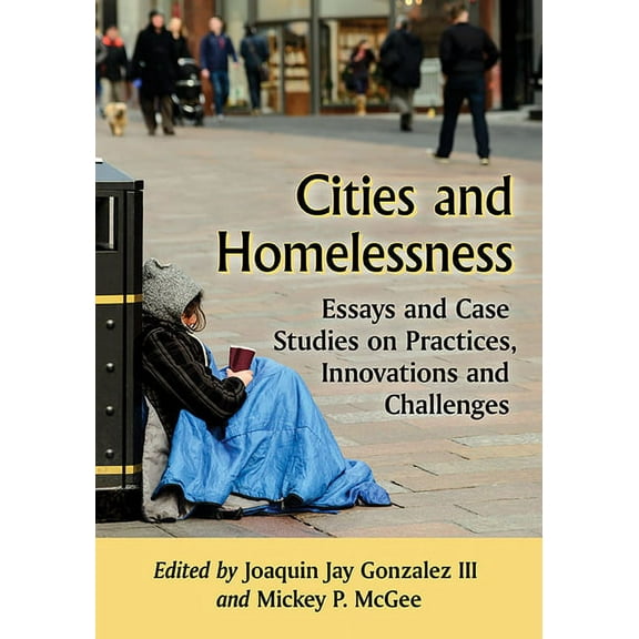 Advances in Public Planning Cities and Homelessness: Essays and Case Studies on Practices, Innovations and Challenges, (Paperback)
