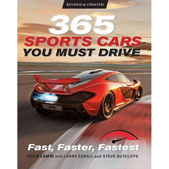 365 Sports Cars You Must Drive: Fast, Faster, Fastest - Revised and Updated, (Paperback)