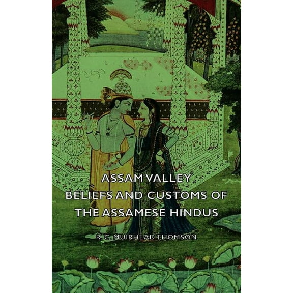 Assam Valley - Beliefs and Customs of the Assamese Hindus, (Paperback)