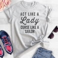 thumbnail image 2 of Act Like A Lady Curse Like A Sailor Shirt, Unisex Women's Shirt, Beach Tee, Swearing Badass Shirt Ocean Tee, Heather Ash, X-Large, 2 of 6