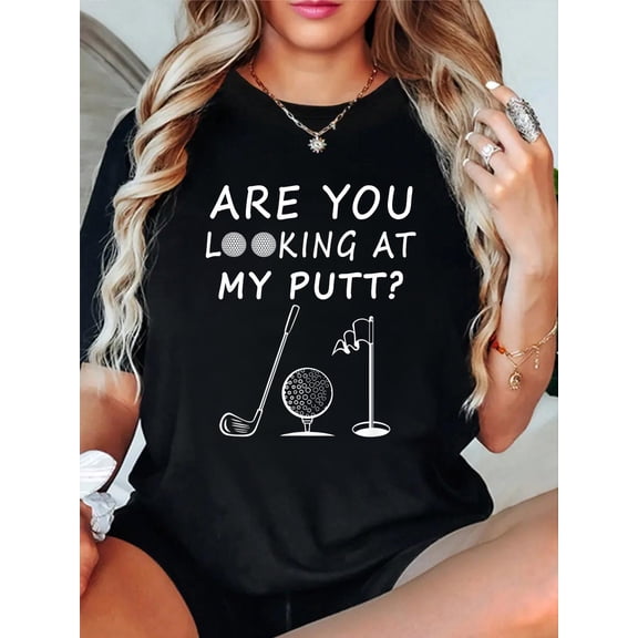 Are You Looking At My Putt Funny Golf T-Shirt casual short sleeve crew neck cotton tee tops for women
