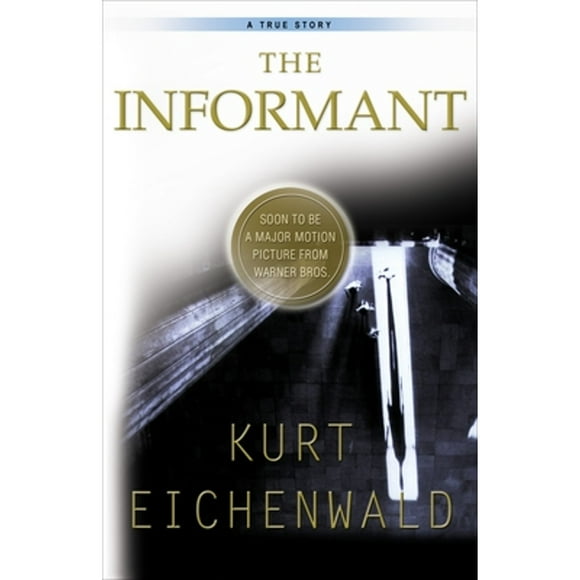 Pre-Owned The Informant: A True Story (Paperback 9780767903271) by Kurt Eichenwald