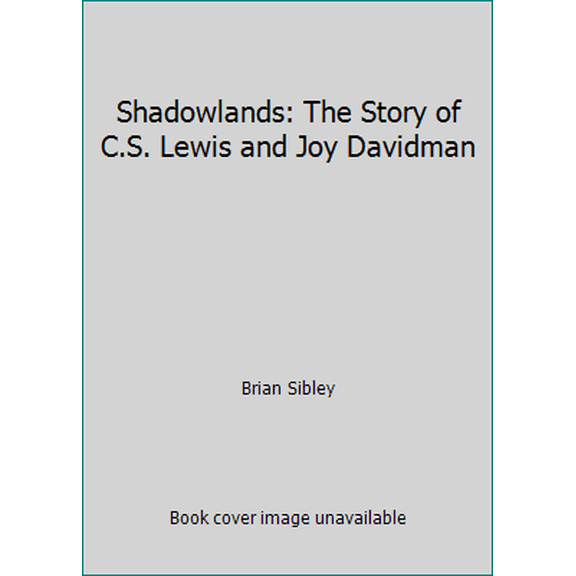 Pre-Owned Shadowlands: The Story of C.S. Lewis and Joy Davidman (Paperback) 0340385162 9780340385166