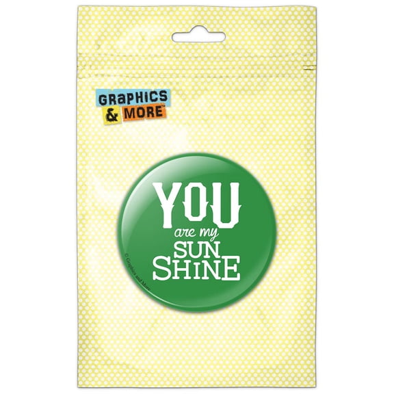 You Are my Sunshine on Green Pinback Button Pin Badge