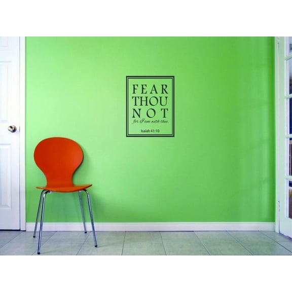 Custom Decals Fear Thou Not For I Am With Thee. Isaiah 41:10 Wall Art Size: 10 X 20 Inches Color: Black