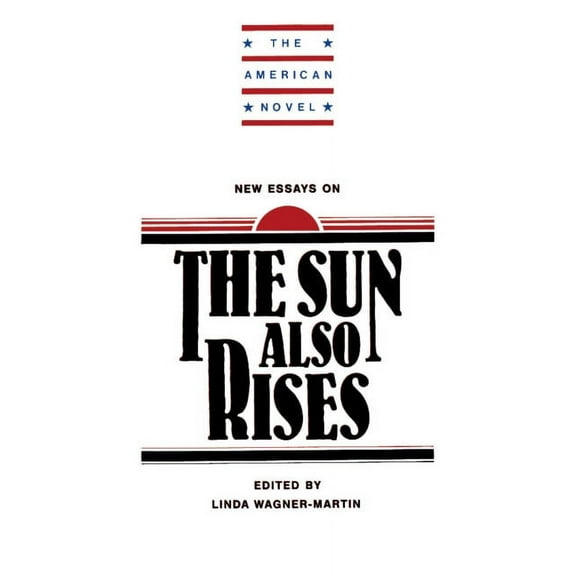 American Novel New Essays on the Sun Also Rises, (Paperback)