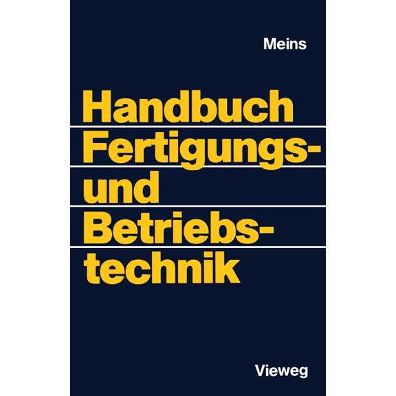 Handbuch Fertigungs- Und Betriebstechnik, (Paperback)