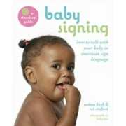 Angle View: Baby Signing: How to Talk with Your Baby in American Sign Language [Spiral-bound - Used]