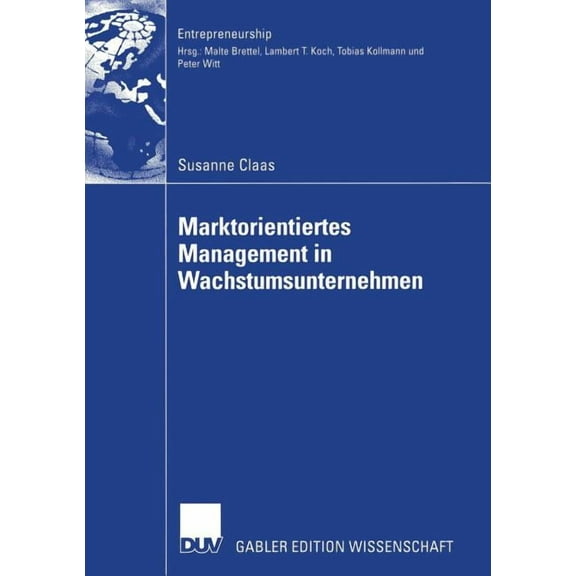 Entrepreneurship Marktorientiertes Management in Wachstumsunternehmen, (Paperback)