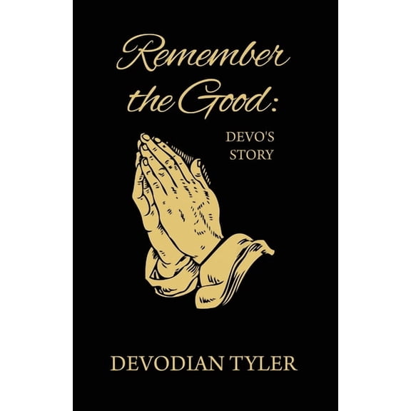 Remember the Good: Devo's Story, (Paperback)