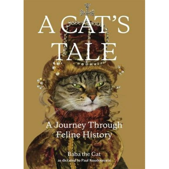 Pre-Owned A Cat's Tale: A Journey Through Feline History (Hardcover) 1250217725 9781250217721