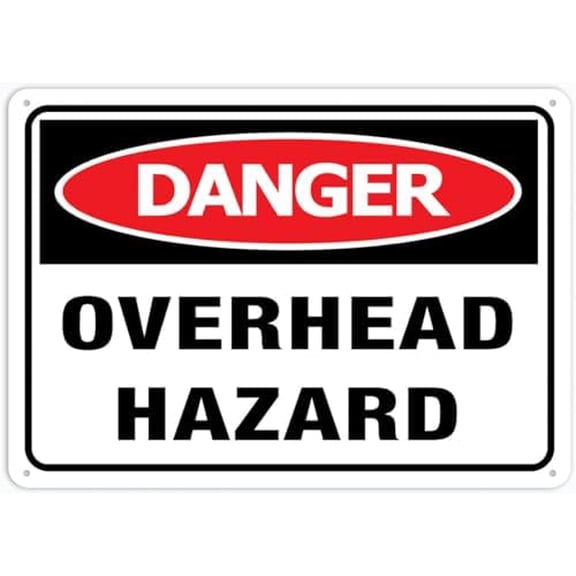 Danger Overhead Hazard 8 X 12 Inches Rust Free Aluminum - Uv Protected, Waterproof, Weatherproof And Fade Resistant - 4 Pre-Drilled Holes