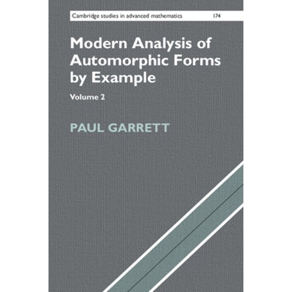 Pre-Owned Modern Analysis of Automorphic Forms By Example (Cambridge Studies in Advanced Mathematics, Series Number 174) (Volume 2), 9781108473842, 1108473849, Hardcover, 1 edition