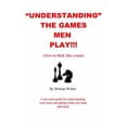 thumbnail image 1 of Pre-Owned Understanding the Games Men Play!!!: (How to Think Like a Man) (Paperback) 0966212428 9780966212426, 1 of 1