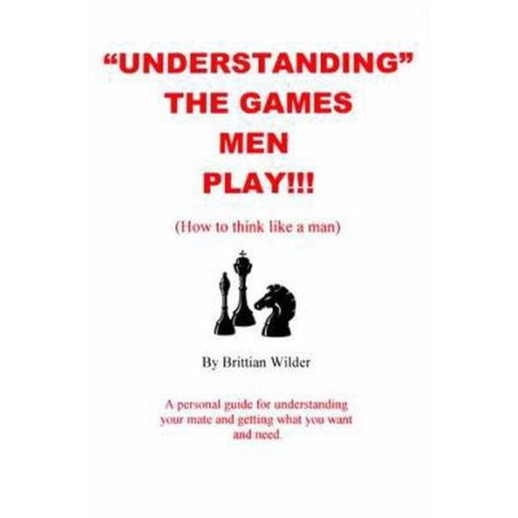 Pre-Owned Understanding the Games Men Play!!!: (How to Think Like a Man) (Paperback) 0966212428 9780966212426