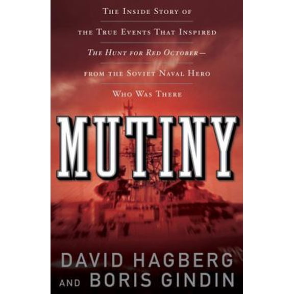 Pre-Owned Mutiny: The True Events That Inspired The Hunt For Red October (Paperback) 0765313510 9780765313515