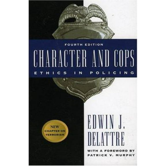 Pre-Owned Character and Cops, 4th Edition: Ethics in Policing (Paperback) 0844741531 9780844741536