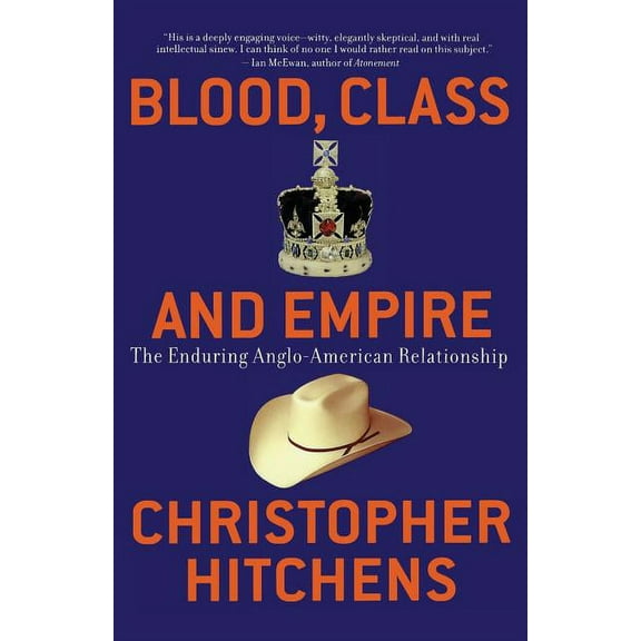 Nation Books Blood, Class and Empire: The Enduring Anglo-American Relationship, (Paperback)