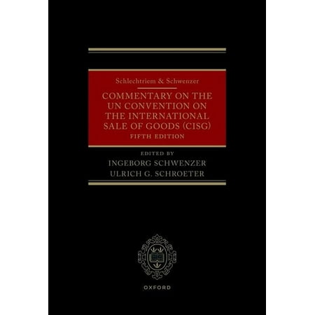 Schlechtriem & Schwenzer: Commentary on the Un Convention on the International Sale of Goods (Cisg) (Hardcover)