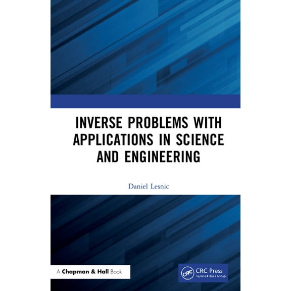 Inverse Problems with Applications in Science and Engineering, (Hardcover)
