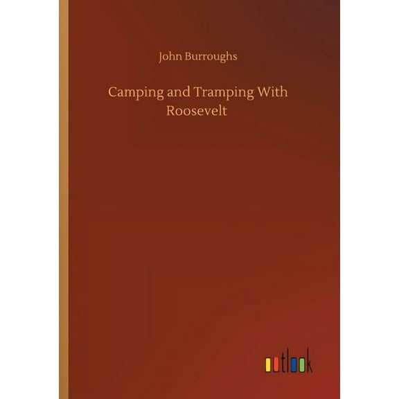 Camping and Tramping With Roosevelt (Paperback)