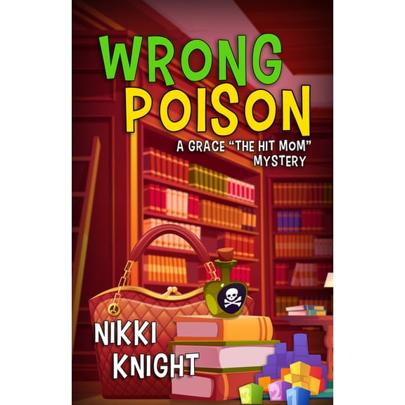 Grace the Hit Mom Mysteries Wrong Poison, Book 1, (Paperback)