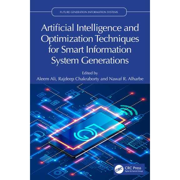 Future Generation Information Systems Artificial Intelligence and Optimization Techniques for Smart Information System Generations, (Hardcover)