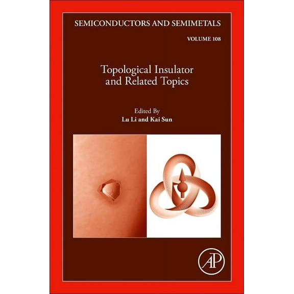 Semiconductors and Semimetals Topological Insulator and Related Topics: Volume 108, Book 108, (Hardcover)