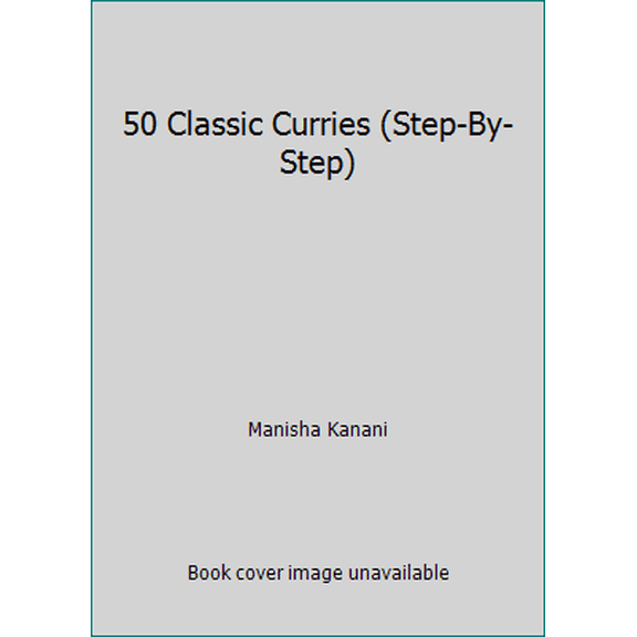 Pre-Owned 50 Classic Curries (Step-By-Step) (Hardcover) 0831756772 9780831756772