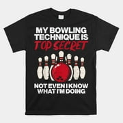 My Bowling Technique Secret Shirt