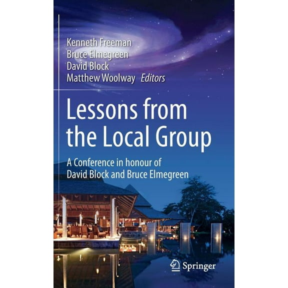 Lessons from the Local Group: A Conference in Honour of David Block and Bruce Elmegreen, (Hardcover)