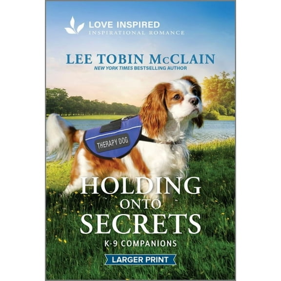 K-9 Companions Holding Onto Secrets: An Uplifting Inspirational Romance, Book 33, (Paperback)
